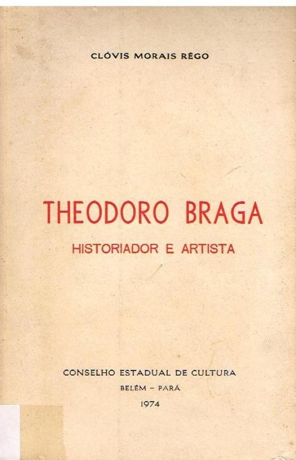 Theodoro Braga: Historiador e Artista